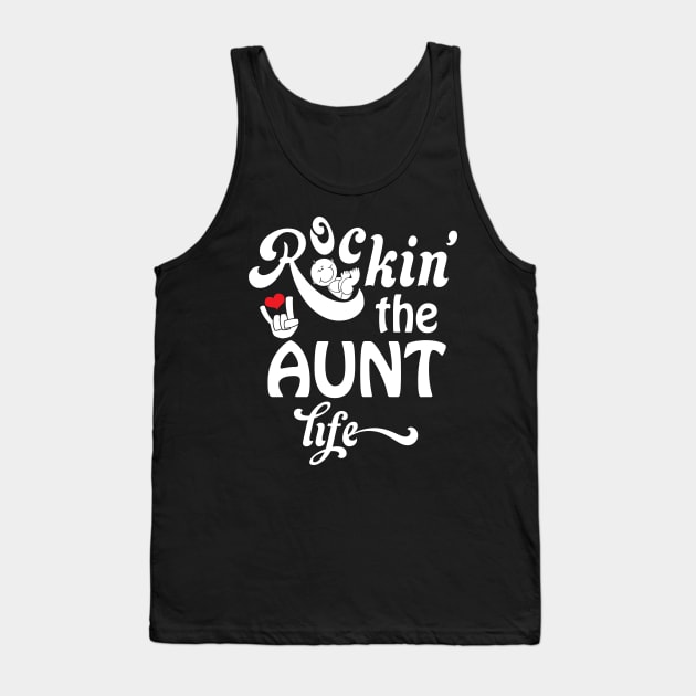 Rockin' The Aunt Life Tank Top by Xeire